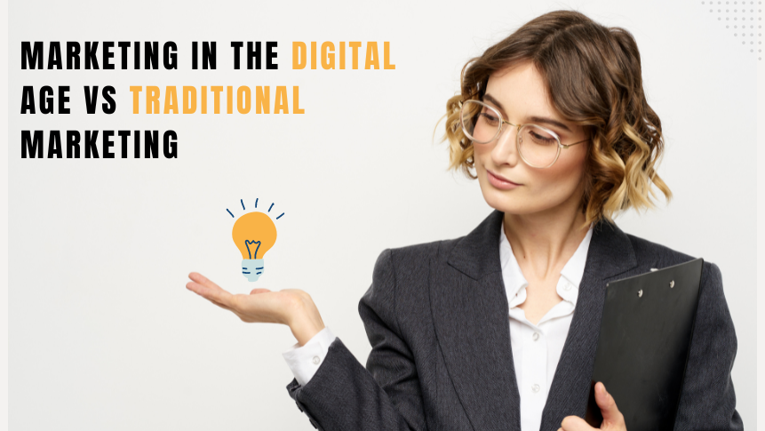 Marketing in the Digital Age VS Traditional Marketing